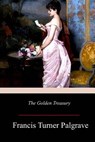 The Golden Treasury - Francis Turner Palgrave - 9781981158683