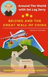 Beijing and the Great Wall of China - HANSEN,  Gerald - 9781981241866