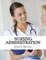Nursing Administration - Joseph Brown - 9781981295517