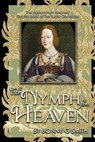 The Nymph from Heaven: The first book of The Tudor Chronicles - Richard a. McClure - 9781981312160