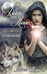 "Luna Llena" Versión Juvenil Editada - Mariela Villegas R. - 9781981464692