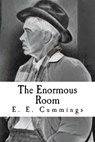 The Enormous Room - Edward Estlin Cummings - 9781981494668
