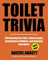 Toilet Trivia: 250 Amazing Fun Facts, Shorts Reads, Geographical Oddities, and Amusing Anecdotes (Large Print) - Adicus Abbott - 9781981618828