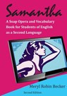 Samantha, a Soap Opera and Vocabulary Book for Students of English as a Second Language - Meryl Robin Becker - 9781981676040