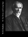 Far Away and Long Ago - W. H. Hudson - 9781981829286