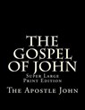 The Gospel of John: Super Large Print Edition - C. Alan Martin - 9781981861200