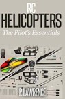 Rc Helicopters: The Pilot's Essentials - Paul Lawrence - 9781982086190