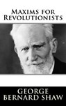 Maxims for Revolutionists - George Bernard Shaw - 9781982090036