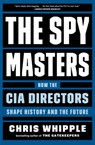 The Spymasters - Chris Whipple - 9781982106423