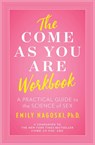 The Come as You Are Workbook - Emily Nagoski - 9781982107321