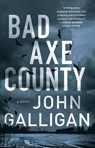 BAD AXE COUNTY - John Galligan - 9781982110710