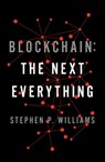 Blockchain: The Next Everything - Stephen P. Williams - 9781982116842