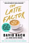 The Latte Factor - David Bach ; John David Mann - 9781982120238