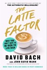 The Latte Factor - David Bach ; John David Mann - 9781982120245