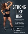 Strong Like Her - Haley Shapley - 9781982120856