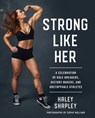 Strong Like Her - Haley Shapley - 9781982120870