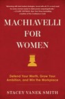 Machiavelli for Women - Stacey Vanek Smith - 9781982121778
