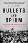 Bullets and Opium - Liao Yiwu - 9781982126650