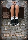 The Forgotten Home Child - Genevieve Graham - 9781982128968