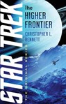 The Higher Frontier - Christopher L. Bennett - 9781982133665