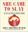 She Came to Slay - Erica Armstrong Dunbar - 9781982139599