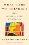 What Were We Thinking - Carlos Lozada - 9781982145620
