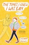 TIMES I KNEW I WAS GAY - Eleanor Crewes - 9781982147105