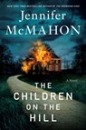 The Children on the Hill - Jennifer McMahon - 9781982153960