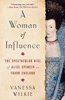 A Woman of Influence - Vanessa Wilkie - 9781982154295