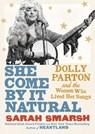 She Come By It Natural - Sarah Smarsh - 9781982157289