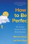 How to Be Perfect - Michael Schur - 9781982159320