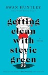 Getting Clean With Stevie Green - Swan Huntley - 9781982159627