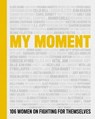 My Moment - Kristin Chenoweth ; Kathy Najimy ; Linda Perry ; Chely Wright ; Lauren Blitzer - 9781982160937