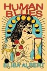 Human Blues - Elisa Albert - 9781982167882