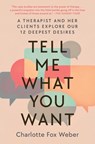 Weber, C: Tell Me What You Want - Charlotte Fox Weber - 9781982170677