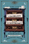 The Dabbler's Guide to Witchcraft - Fire Lyte - 9781982174347