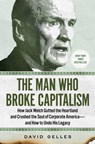 The Man Who Broke Capitalism - David Gelles - 9781982176433