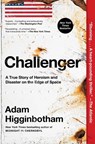 Challenger: A True Story of Heroism and Disaster on the Edge of Space - Adam Higginbotham - 9781982176624