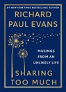 Sharing Too Much: Musings from an Unlikely Life - Richard Paul Evans - 9781982177478