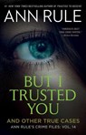 But I Trusted You - Ann Rule - 9781982178673