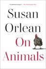 On Animals - Susan Orlean - 9781982181536