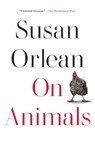 On Animals - Susan Orlean - 9781982181543