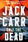 Only the Dead - Jack Carr - 9781982181697