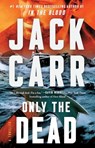 Only the Dead: A Terminal List Thriller - Jack Carr - 9781982181710