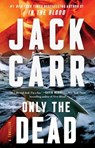 Only the Dead: A Thriller - Jack Carr - 9781982181710