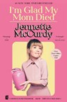 I'm Glad My Mom Died - Jennette McCurdy - 9781982185831