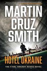 Hotel Ukraine: The Final Arkady Renko Novel - Martin Cruz Smith - 9781982188382