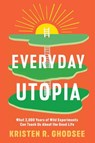 Everyday Utopia - Kristen R. Ghodsee - 9781982190231