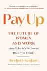 Pay Up: The Future of Women and Work (and Why It's Different Than You Think) - Reshma Saujani - 9781982191580