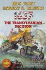1637: The Transylvanian Decision - Eric Flint ; Robert E. Waters - 9781982192235